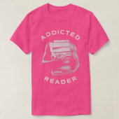 Addicted Reader Book Lover is bedoeld voor lezen T-shirt (Design voorkant)