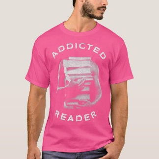 Addicted Reader Book Lover is bedoeld voor lezen T-shirt