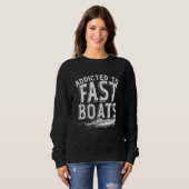 Addicted To Fast Boats Drag Boat Racing Trui (Voorkant volledig)