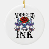 Addicted to Ink Tattooed Inked Tattoo Lover Keramisch Ornament (Achterkant)