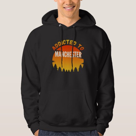 Addicted to Manchester Born In Manchester Hoodie (Voorkant)