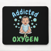 Addicted To Oxygen Baby Funny Bubbles Quote Gift  Muismat (Voorkant)
