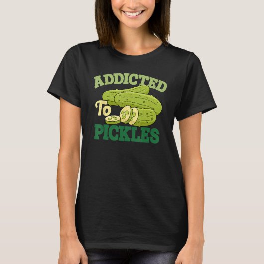 Addicted To Pickles Cucumber Pickle  Vegetarian Pi T-shirt (Voorkant)