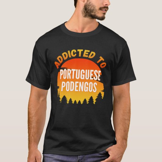 Addicted to Portuguese Podengo For Dog T-shirt (Voorkant)