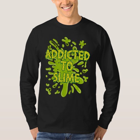 Addicted To Slime Green Ooze Squishy Slime T-shirt (Voorkant)