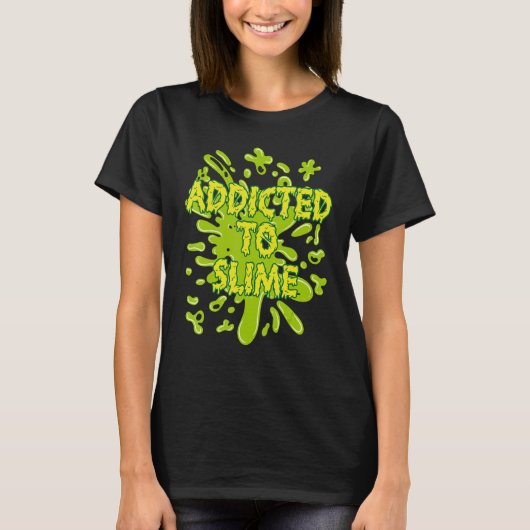 Addicted To Slime Green Ooze Squishy Slime T-shirt (Voorkant)