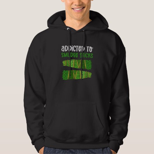 Addicted To Smudge Sticks Healing Reiki Practition Hoodie (Voorkant)
