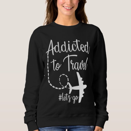 Addicted to Travel Let's Go inspirational Travel M Trui (Voorkant)