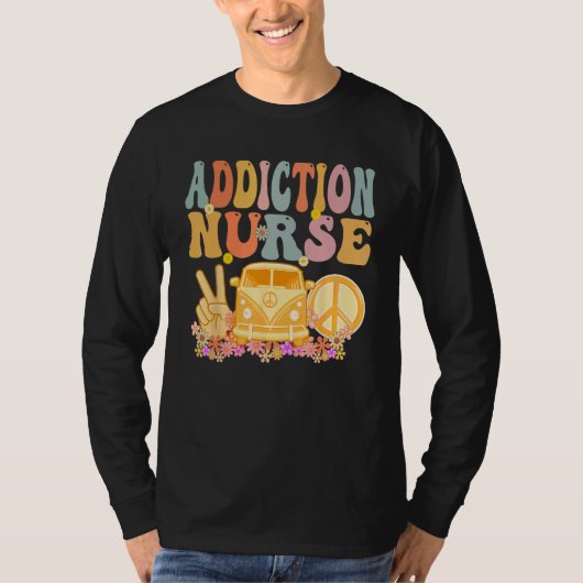 Addiction Nurse Groovy Hippie Retro Week Appreciat T-shirt (Voorkant)
