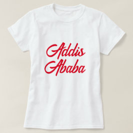 Addis Abeba T-shirt አዲስ አበባ ቲሸ ር ት