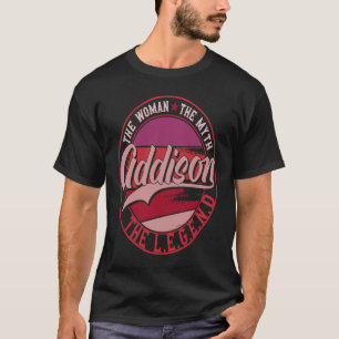 Addison the Lady of Myth the the Legend T-shirt