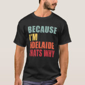 Adelaide I m Everyone is Talking About Adelaide T-shirt (Voorkant)