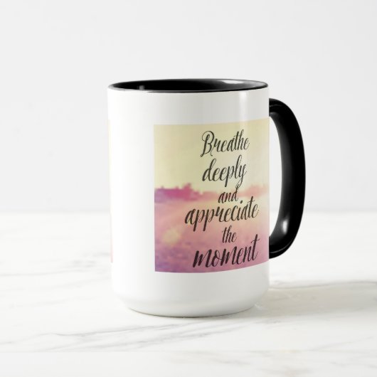 Adem diep en waardeer het moment mok (Voorkant rechts)