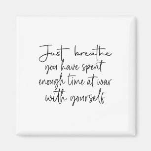 Adem gewoon in waar je genoeg tijd in de oorlog me magneet