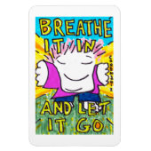 Adem het in... 4x6 inch magneet (Verticaal)