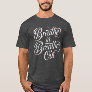 Adem in, adem uit – vind je innerlijke rust t-shirt