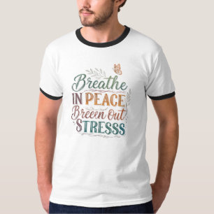 Adem In Vrede, Adem Uit Stress - Motivatie T-shirt