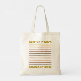 Adem in vrede Adem uit zorgen Inspirerend Tote Bag