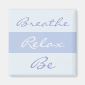 Ademen, Relax, Be slogan Magneet (Voorkant)