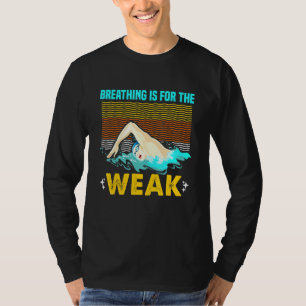 Ademhaling is voor het zwakke zwemwater t-shirt
