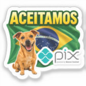 Adesivo Aceitamos PIX com Cachorro Caramelo Sticker (Voorkant)