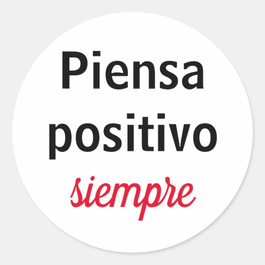 Adesivo piensa positivo siempre ronde sticker (Voorkant)