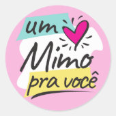 Adesivo UM MIMO PRA VOCê Ronde Sticker (Voorkant)