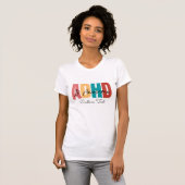 ADHD aangepaste tekst persoonlijke geestelijke gez T-shirt (Voorkant volledig)