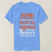 ADHD Awareness Doesnx27t wordt geleverd met een ha T-shirt (Design voorkant)