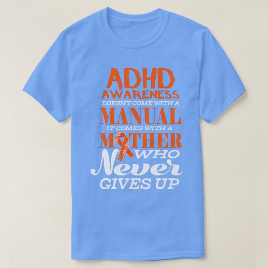 ADHD Awareness Doesnx27t wordt geleverd met een ha T-shirt (Design voorkant)