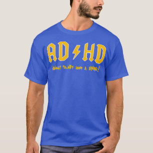 Adhd Awareness Highway to Hey A Squirrel 2 T-shirt