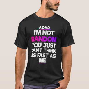 ADHD Awareness Month Ja Ik heb ADHD Grappig Quote T-shirt