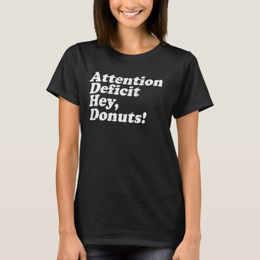 ADHD-bewustzijn Aandachtstekort Hey Donuts Grappig T-shirt (Voorkant)