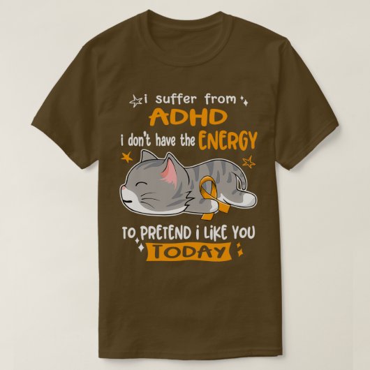ADHD-bewustzijn dat ik heb van ADHD i donx27t moet T-shirt (Design voorkant)
