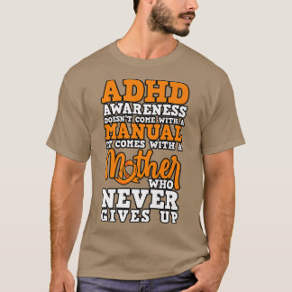 ADHD-bewustzijn komt niet met een handleiding T-shirt