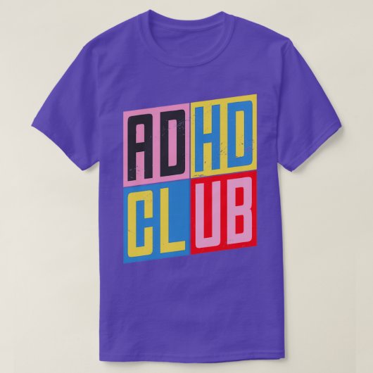 ADHD Club Attentie Gezegde hyperactiviteit A T-shirt (Design voorkant)