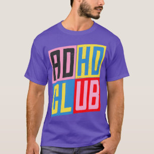 ADHD Club Attentie Gezegde hyperactiviteit A T-shirt