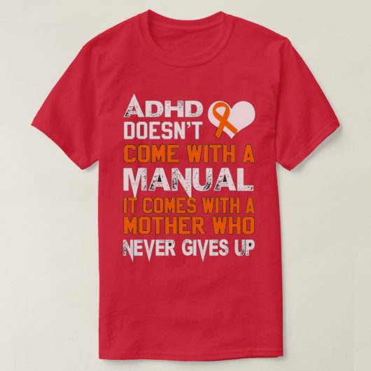 Adhd Doesnt komt met een handmatige Moederdag T-shirt (Design voorkant)