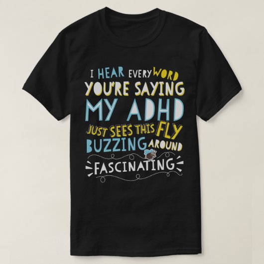 Adhd Fascinating Funny Fly Awareness T-shirt (Design voorkant)