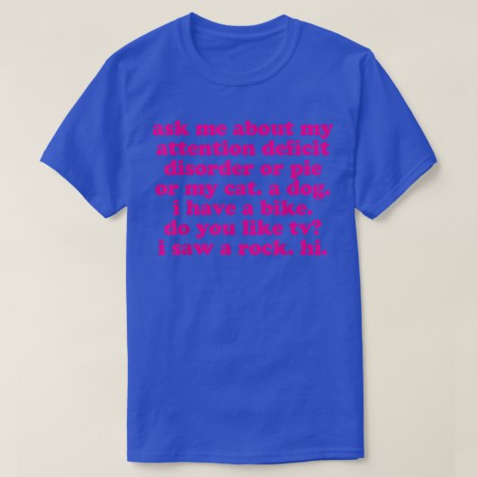 ADHD Funny Quote Ask Me About My Attention Deficit T-shirt (Design voorkant)