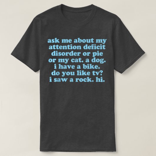 ADHD Funny Quote Vraag me naar mijn oplettendheid T-shirt (Design voorkant)