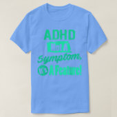 ADHD geen symptoom, het is een eigenschap! Gekke T-shirt (Design voorkant)