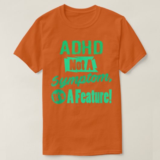 ADHD geen symptoom maar een eigenschap T-shirt (Design voorkant)
