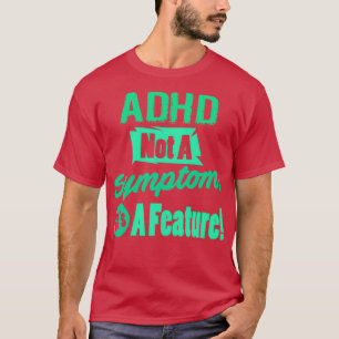 ADHD geen symptoom T-shirt