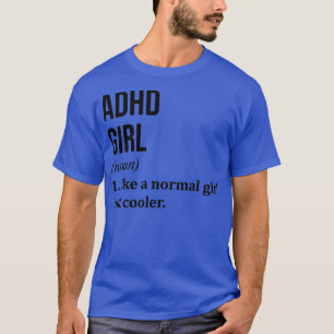 ADHD Girl Funny Gezegde T-shirt