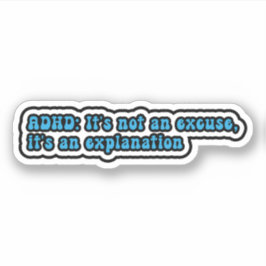 ADHD: Het is geen excuus, het is een verklaring Sticker
