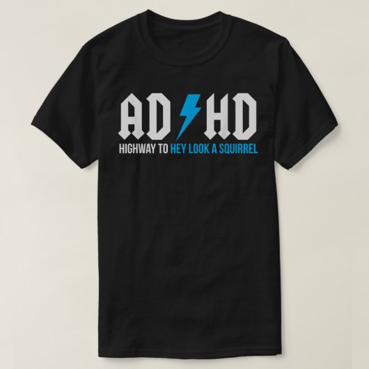 ADHD Highway om een eekhoorn te bekijken Funny ADH T-shirt (Design voorkant)