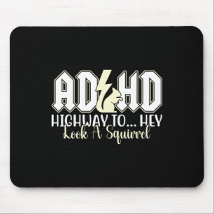 ADHD Highway om er grappig uit te zien Eekhoorn li Muismat