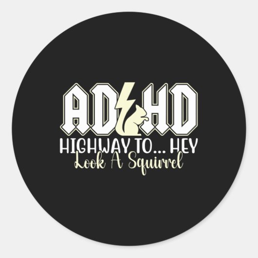 ADHD Highway om er grappig uit te zien Eekhoorn li Ronde Sticker (Voorkant)
