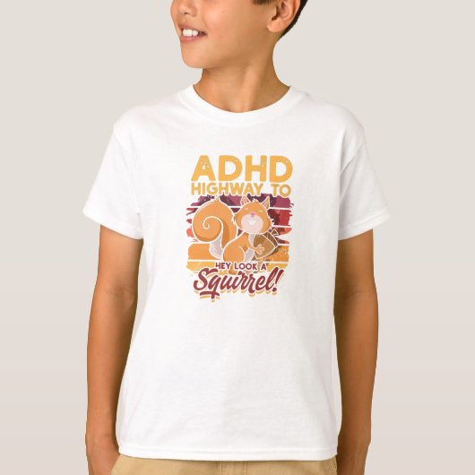 ADHD Highway to Hey, kijk een eekhoorn! - ADHD T-shirt (Voorkant)